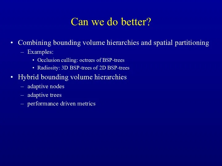 Can we do better? Combining bounding volume hierarchies and spatial
