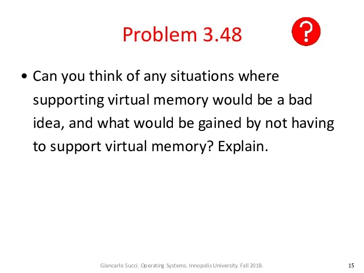 Problem 3.48 Can you think of any situations where supporting