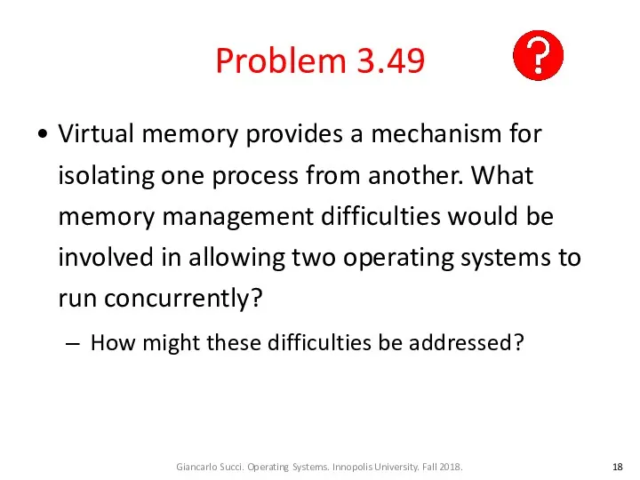 Problem 3.49 Virtual memory provides a mechanism for isolating one