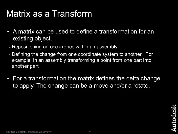 Matrix as a Transform A matrix can be used to