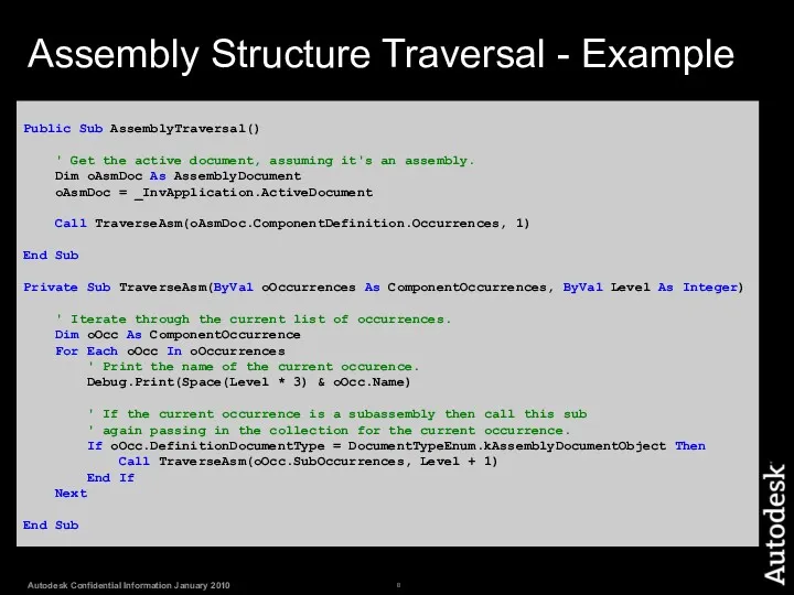 Assembly Structure Traversal - Example Public Sub AssemblyTraversal() ' Get