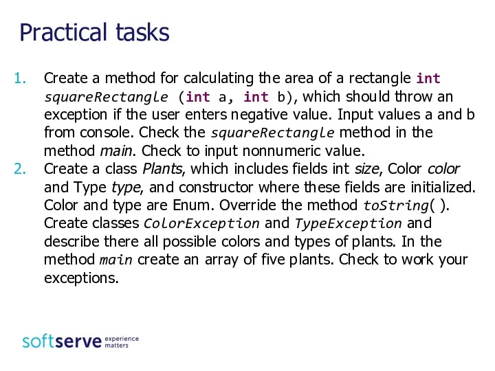 Practical tasks Create a method for calculating the area of