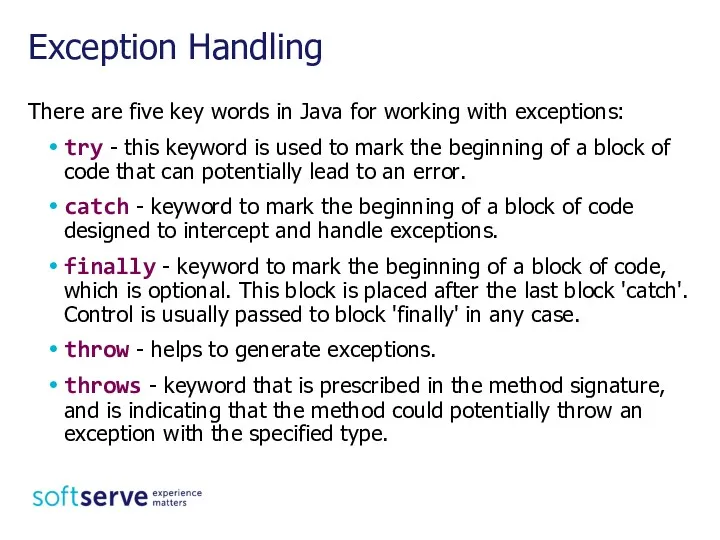 Exception Handling There are five key words in Java for