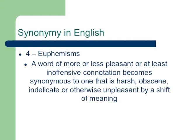 Synonymy in English 4 – Euphemisms A word of more