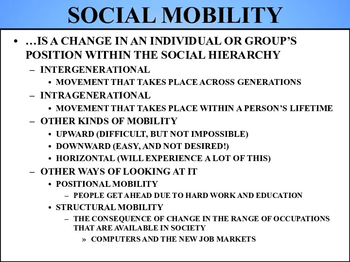 SOCIAL MOBILITY …IS A CHANGE IN AN INDIVIDUAL OR GROUP’S