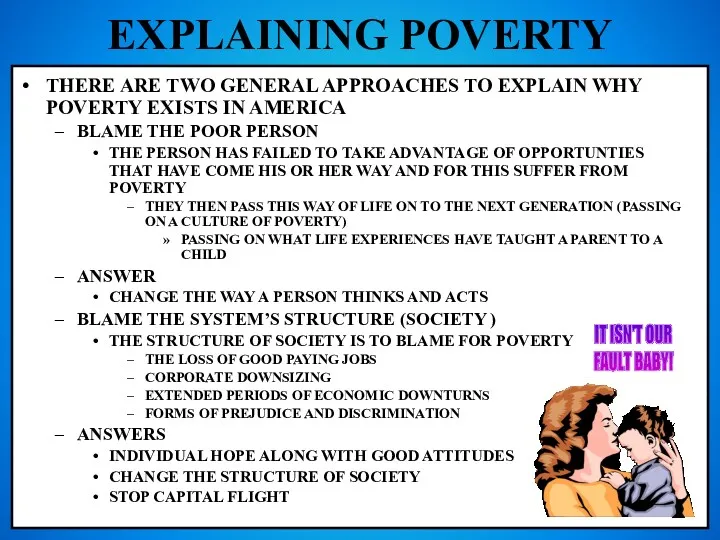 EXPLAINING POVERTY THERE ARE TWO GENERAL APPROACHES TO EXPLAIN WHY