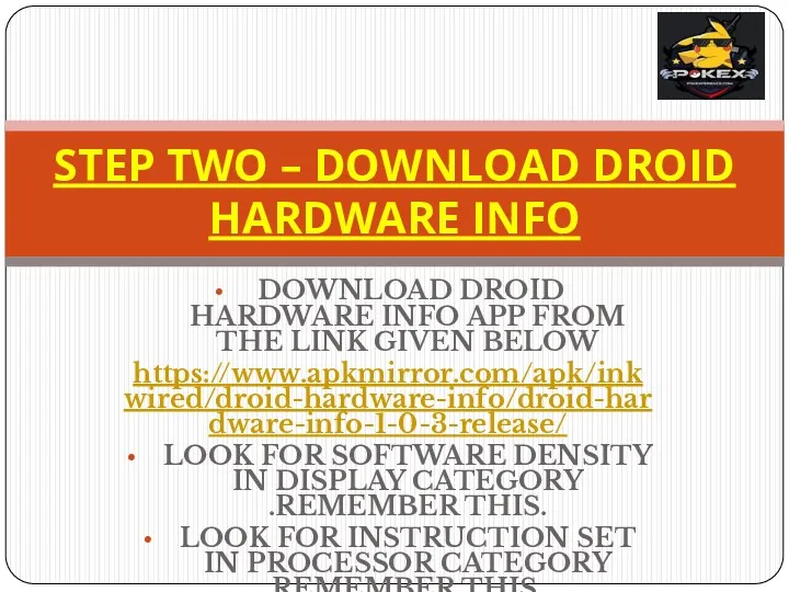 DOWNLOAD DROID HARDWARE INFO APP FROM THE LINK GIVEN BELOW