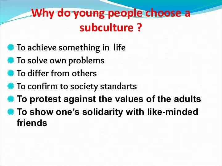 Why do young people choose a subculture ? To achieve something in life