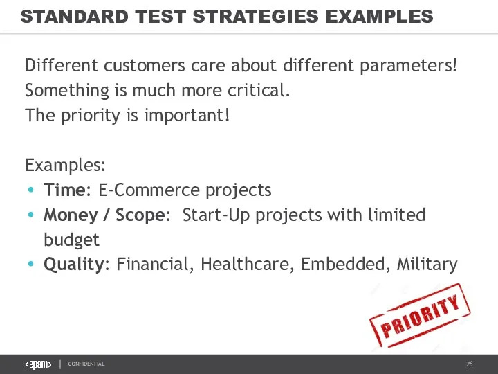 STANDARD TEST STRATEGIES EXAMPLES Different customers care about different parameters!