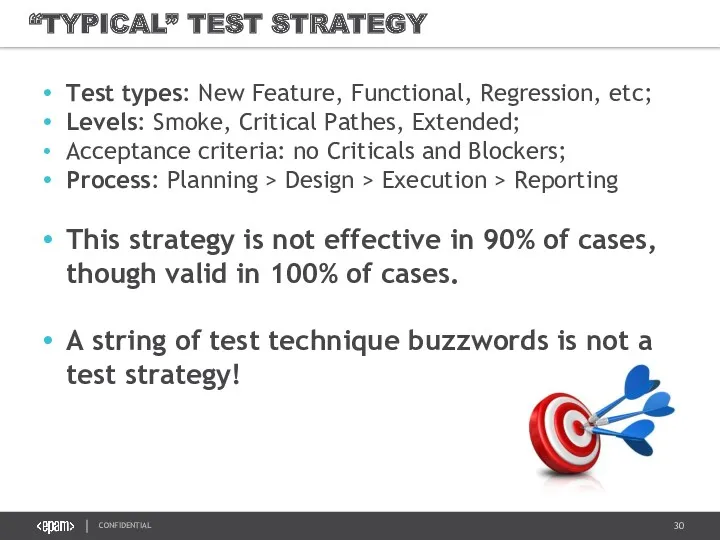 “TYPICAL” TEST STRATEGY Test types: New Feature, Functional, Regression, etc;