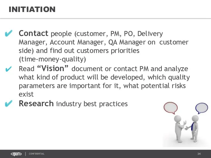 INITIATION Contact people (customer, PM, PO, Delivery Manager, Account Manager,