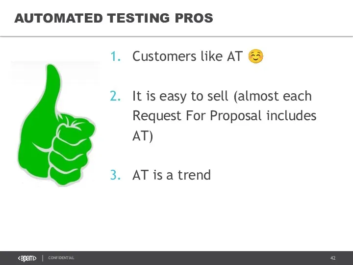 AUTOMATED TESTING PROS Customers like AT ☺ It is easy