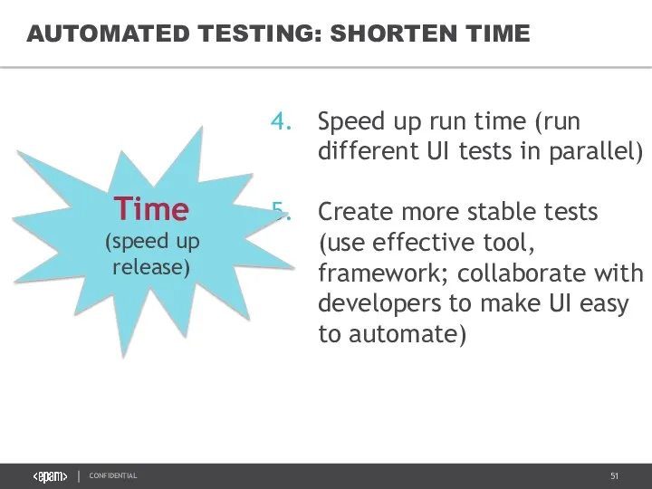 AUTOMATED TESTING: SHORTEN TIME Speed up run time (run different