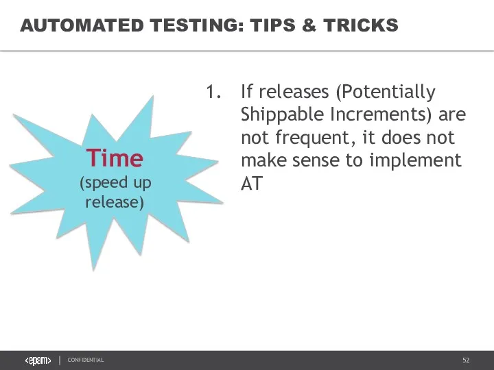 AUTOMATED TESTING: TIPS & TRICKS If releases (Potentially Shippable Increments)