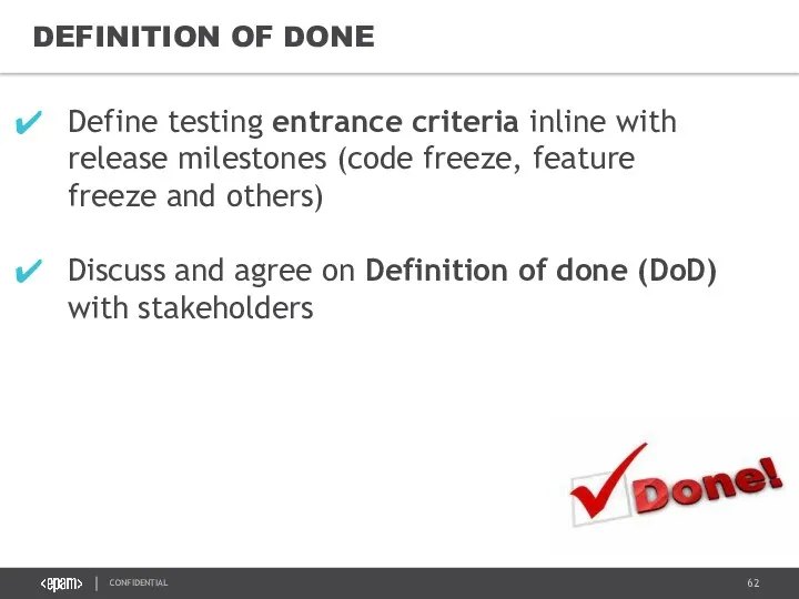 DEFINITION OF DONE Define testing entrance criteria inline with release