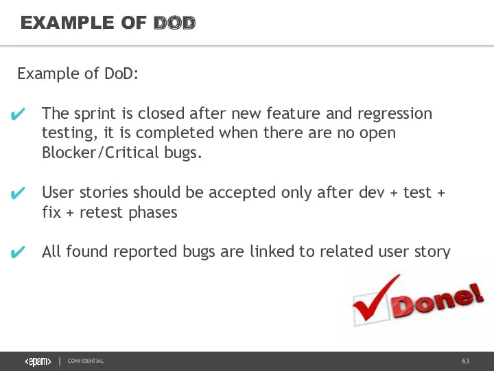 EXAMPLE OF DOD Example of DoD: The sprint is closed