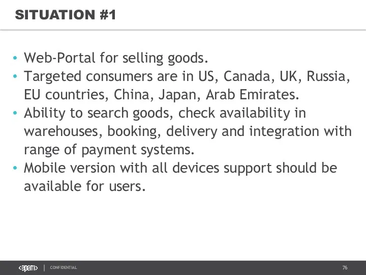 SITUATION #1 Web-Portal for selling goods. Targeted consumers are in