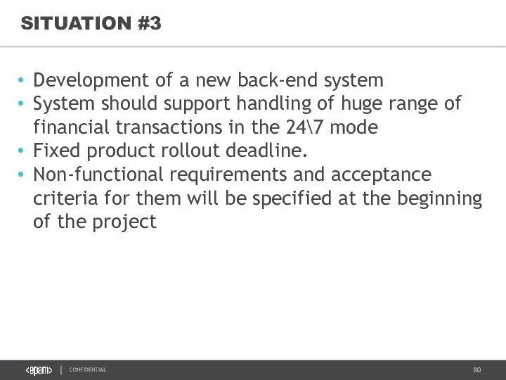 SITUATION #3 Development of a new back-end system System should