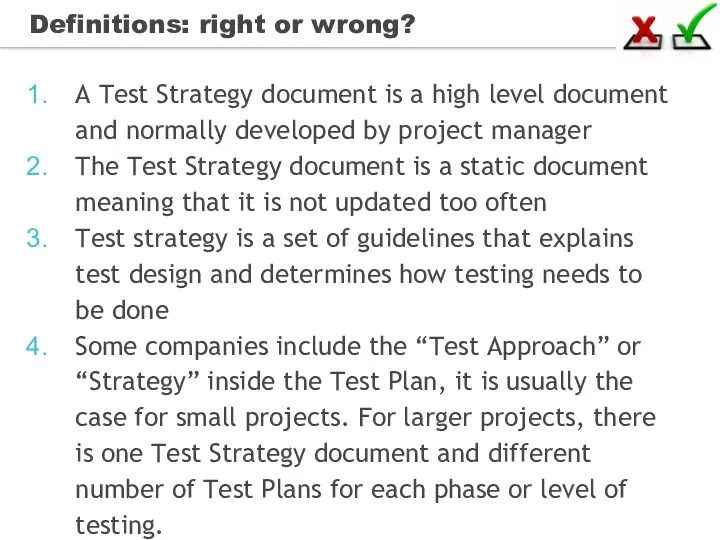 Definitions: right or wrong? A Test Strategy document is a