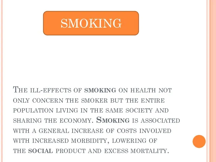 The ill-effects of smoking on health not only concern the