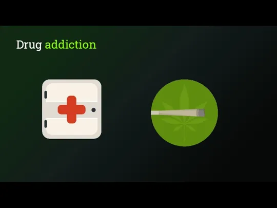 Drug addiction