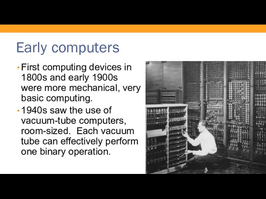 Early computers First computing devices in 1800s and early 1900s