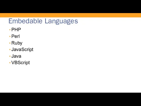 Embedable Languages PHP Perl Ruby JavaScript Java VBScript