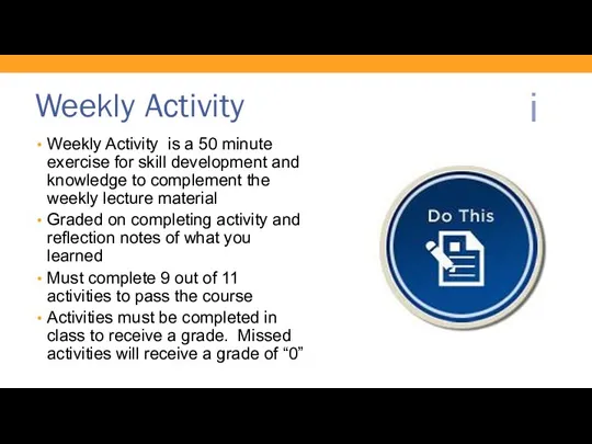 Weekly Activity Weekly Activity is a 50 minute exercise for