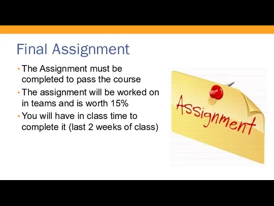 Final Assignment The Assignment must be completed to pass the