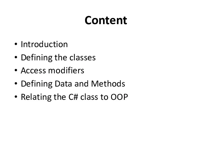 Content Introduction Defining the classes Access modifiers Defining Data and