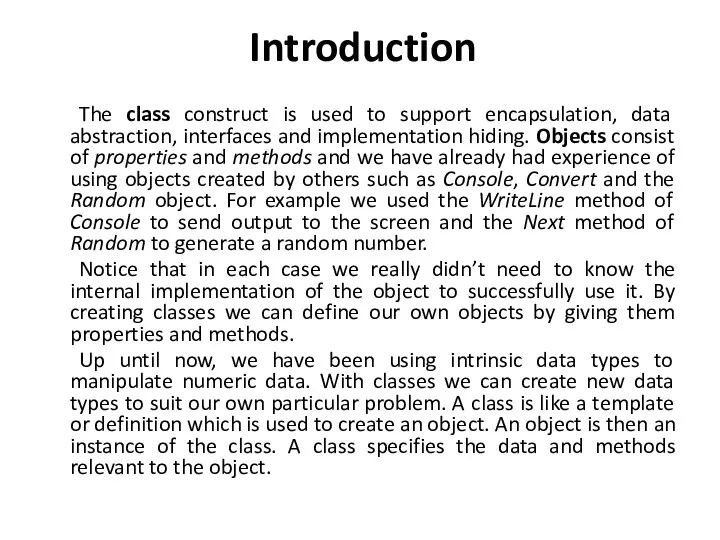 Introduction The class construct is used to support encapsulation, data