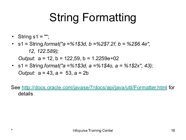 String Formatting String s1 = ""; s1 = String.format("a =%1$3d,