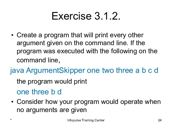 Exercise 3.1.2. Create a program that will print every other