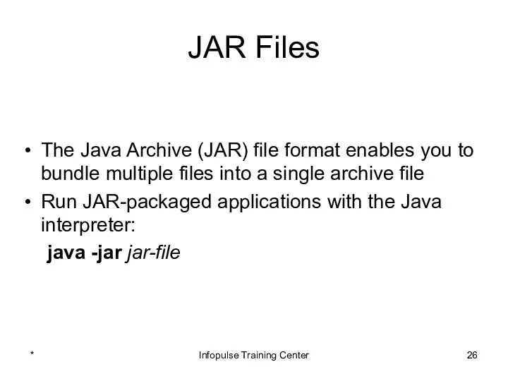 JAR Files The Java Archive (JAR) file format enables you