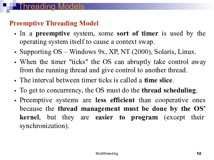Multithreading Threading Models Preemptive Threading Model In a preemptive system,