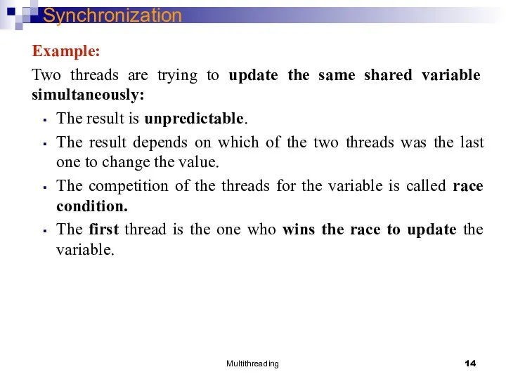 Multithreading Synchronization Example: Two threads are trying to update the