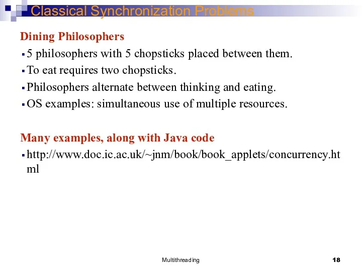 Multithreading Classical Synchronization Problems Dining Philosophers 5 philosophers with 5