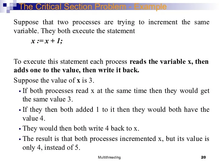 Multithreading The Critical Section Problem - Example Suppose that two