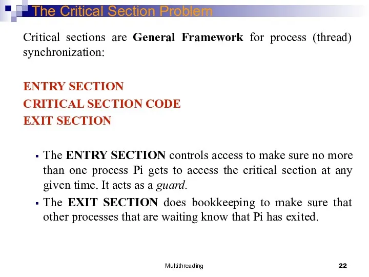Multithreading The Critical Section Problem Critical sections are General Framework