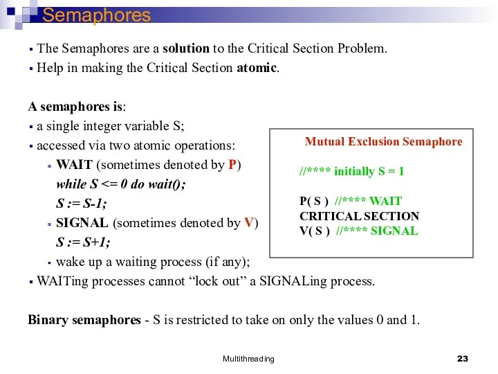 Multithreading Semaphores The Semaphores are a solution to the Critical