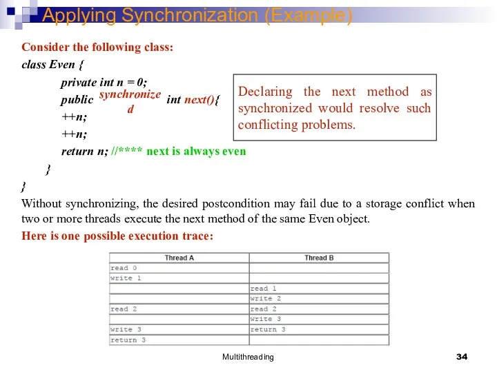 Multithreading Applying Synchronization (Example) Consider the following class: class Even