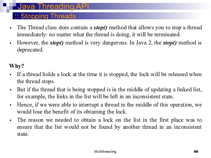 Multithreading Java Threading API :: Stopping Threads The Thread class
