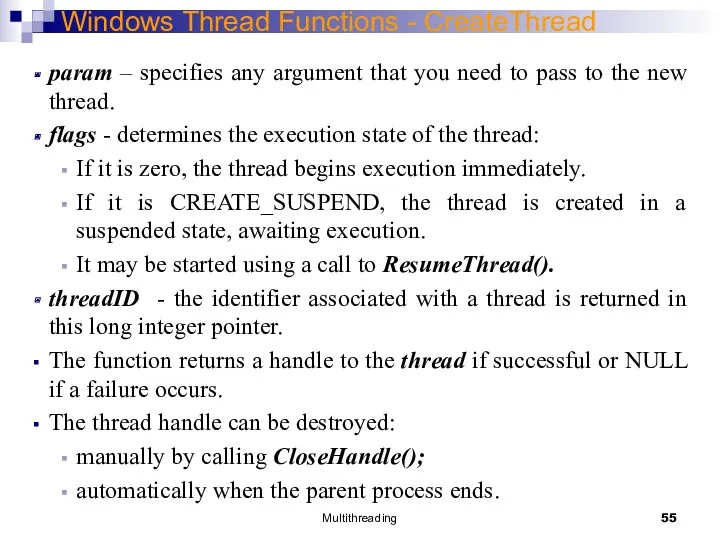 Multithreading Windows Thread Functions - CreateThread param – specifies any