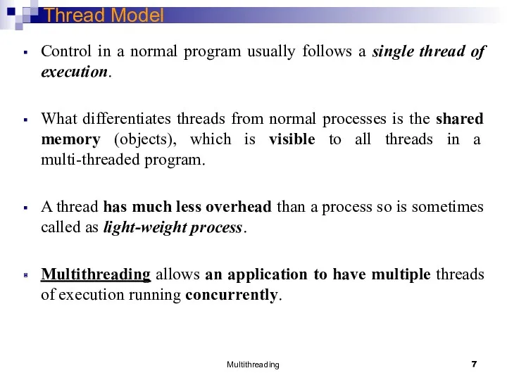 Multithreading Thread Model Control in a normal program usually follows