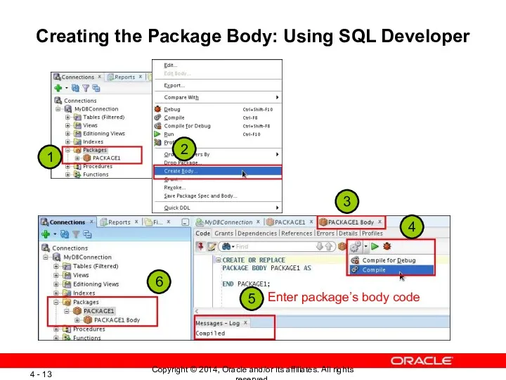 Creating the Package Body: Using SQL Developer 1 2 3