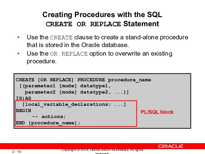 Creating Procedures with the SQL CREATE OR REPLACE Statement Use