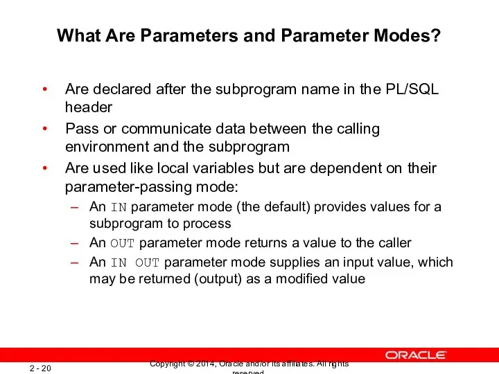 What Are Parameters and Parameter Modes? Are declared after the