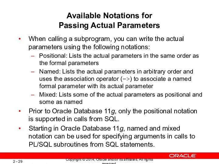 Available Notations for Passing Actual Parameters When calling a subprogram,