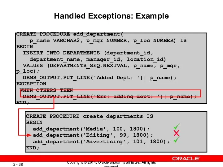 CREATE PROCEDURE create_departments IS BEGIN add_department('Media', 100, 1800); add_department('Editing', 99,