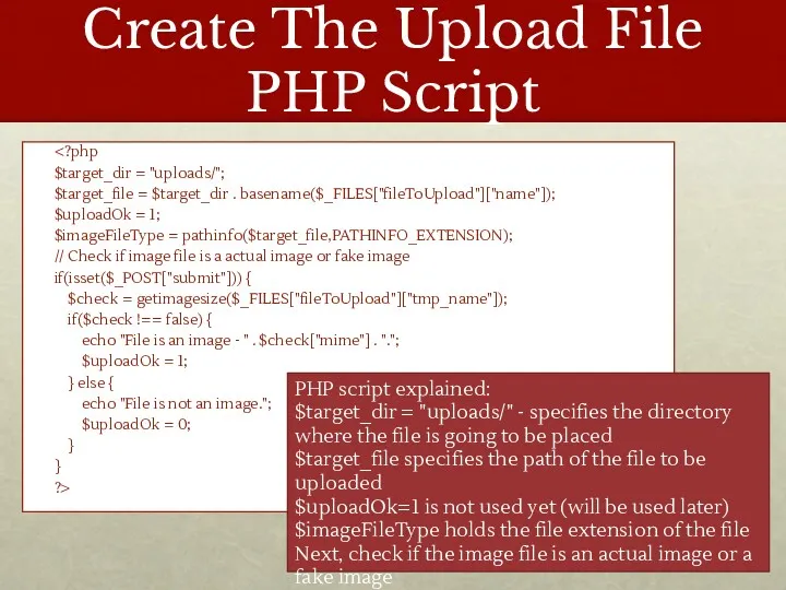 Create The Upload File PHP Script $target_dir = "uploads/"; $target_file